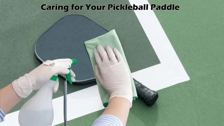 Caring for Your Pickleball Paddle Like Your Girlfriend