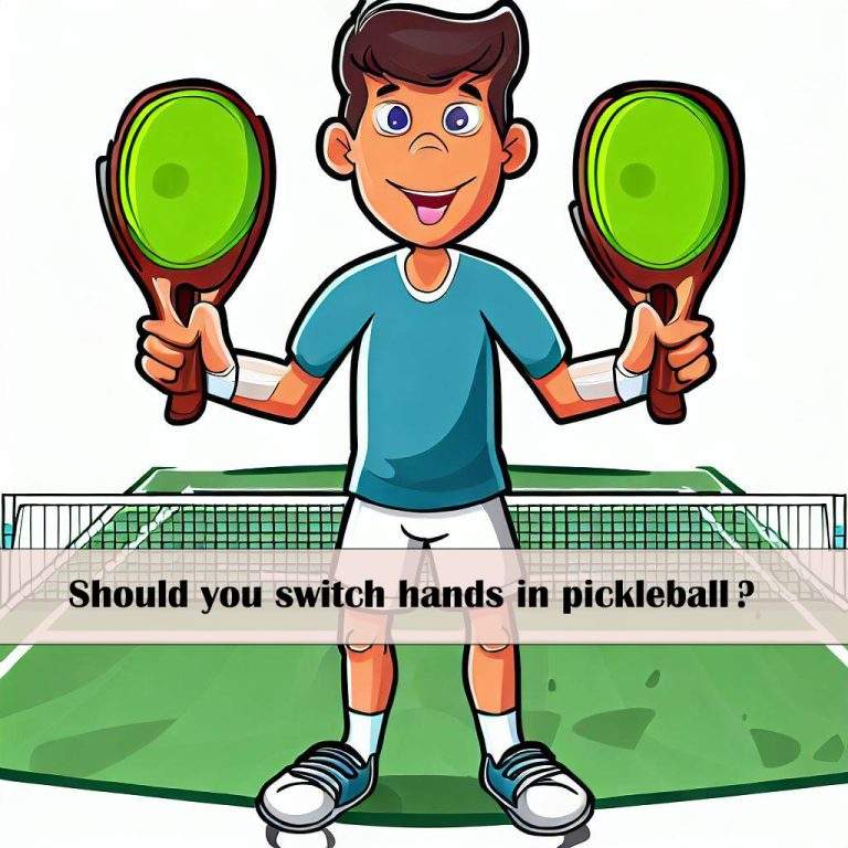 Switching Hands in Pickleball: Pros, Cons, and FAQs