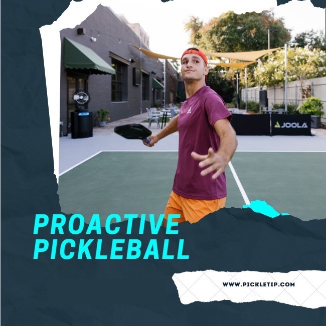 Proactive Pickleball: The Key to Dominance