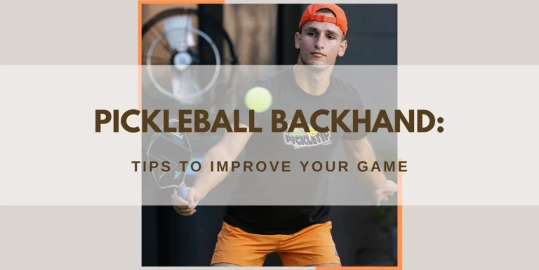 Pickleball Backhand: Tips to Improve Your Game
