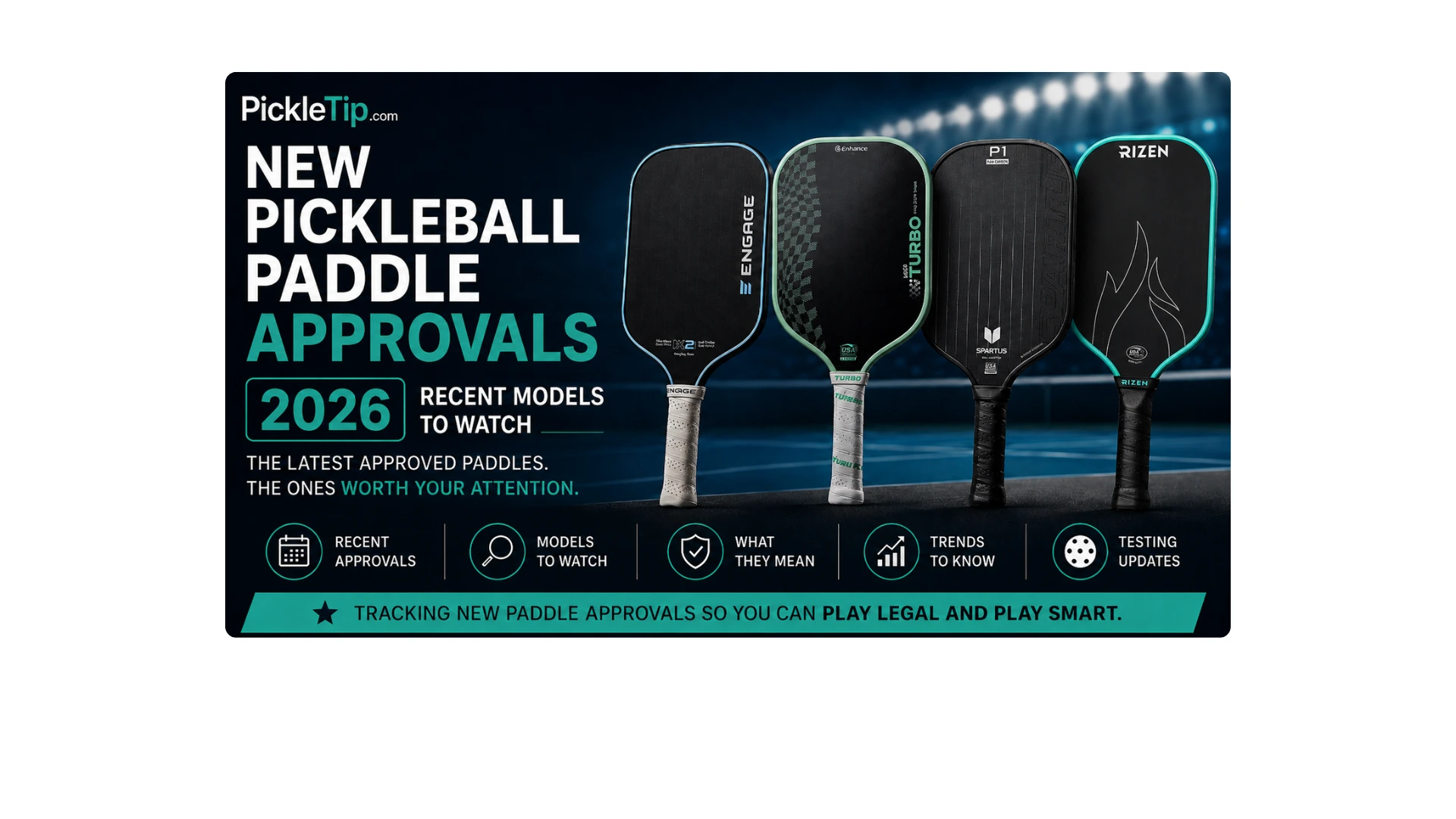 New pickleball paddle approvals for 2026 featuring Engage X2 Widebody, Enhance MPP Turbo Widebody, Spartus P1 Standard, and Rizen Ascent