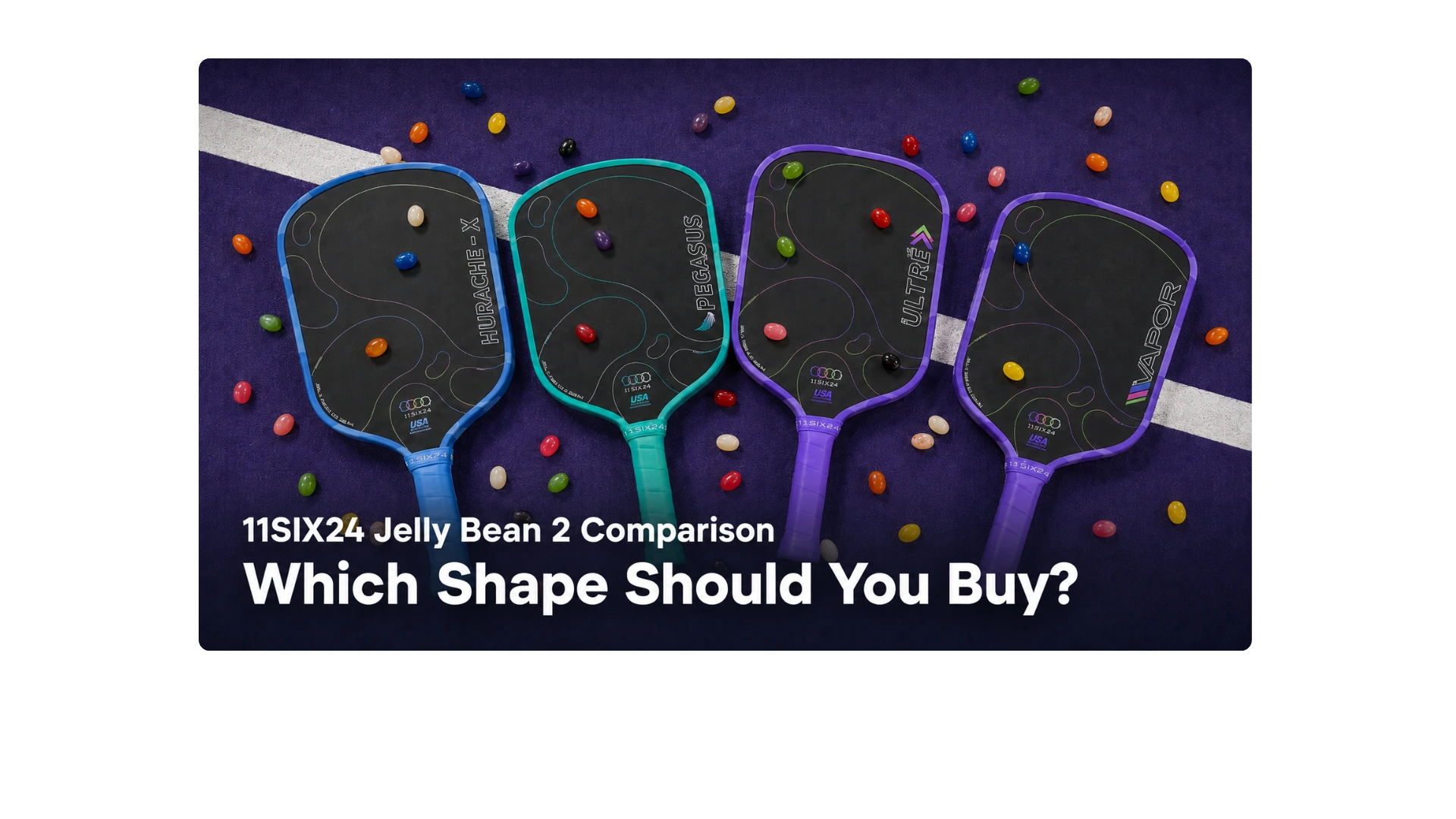 All four 11SIX24 Jelly Bean 2 pickleball paddle shapes—Hurache-X, Pegasus, Ultré, and Vapor—lying on a pickleball court with real jellybeans falling on them.